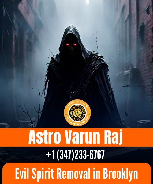 Certified Evil Spirit Removal in Brooklyn - Astrologer Varun Raj