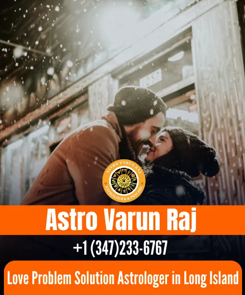 Certified Love Problem Solution Astrologer in Long Island Astrologer Varun Raj