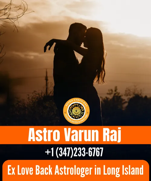 An Experienced Ex Love Back Astrologer in Long Island- Astrologer Varun Raj